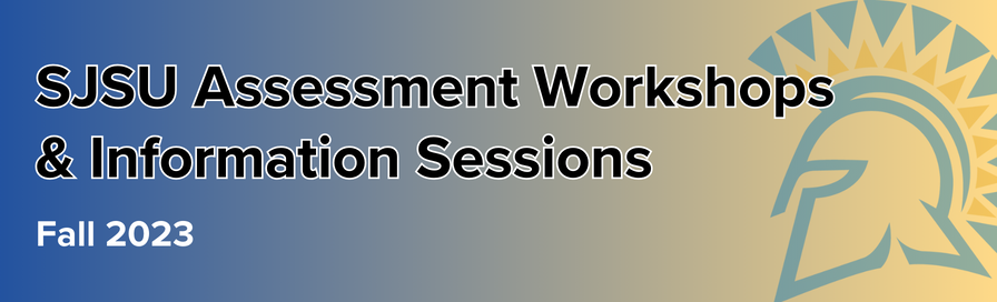 SJSU Assessment Workshops & Info Session.png